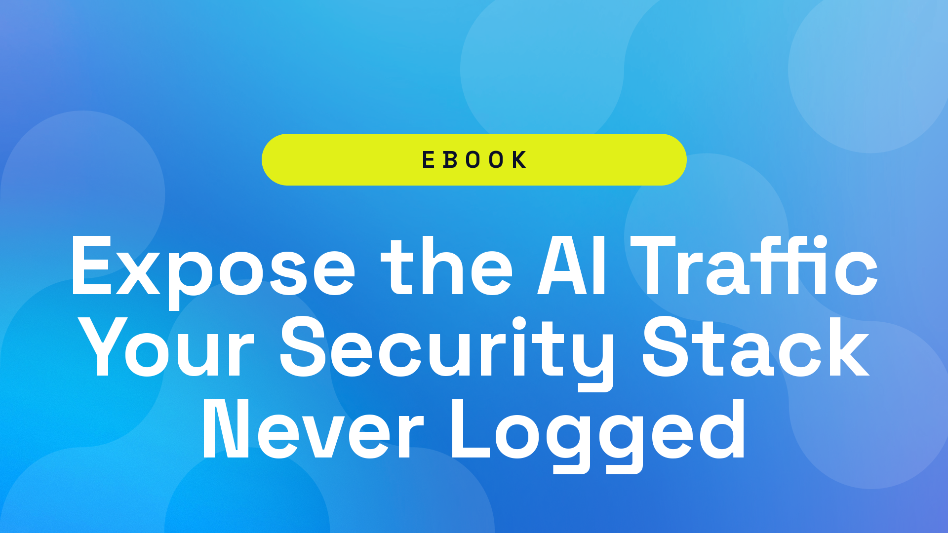Expose the AI Traffic Your Security Stack Never Logged