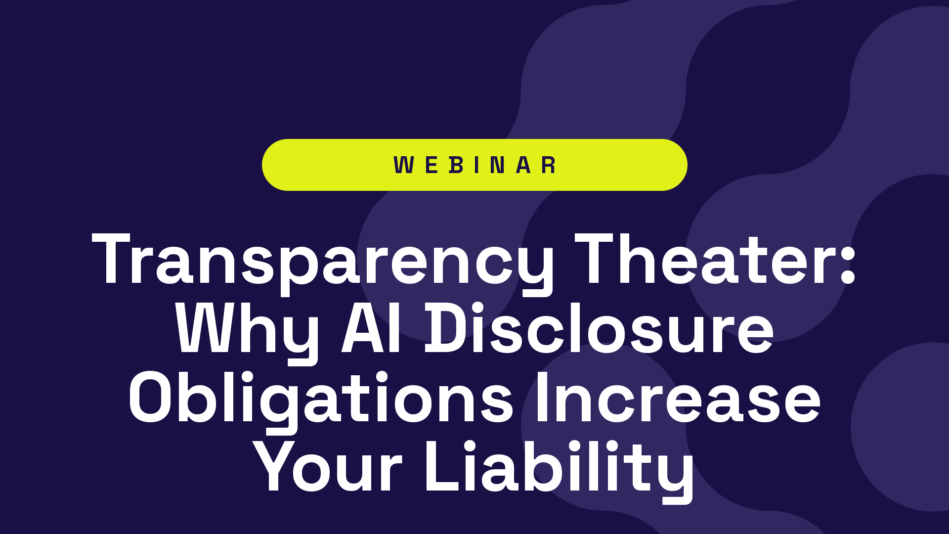 Transparency Theater: Why AI Disclosure Obligations Increase Your Liability